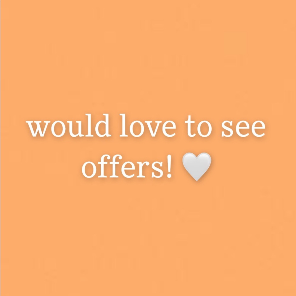 would love for some offers!